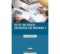 Et si on osait investir en bourse ? Sandy Campart (Auteur)