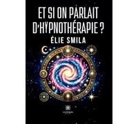 Et si on parlait d'hypnothérapie ?
