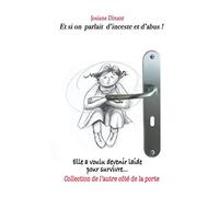 Et si on parlait d'inceste et d'abus !: Elle a voulu devenir laide pour survivre