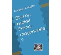 Et si on parlait Franc-maçonnerie ?
