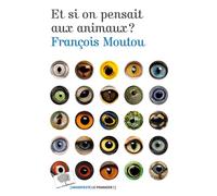 Et si on pensait aux animaux ? - François Moutou - Le Pommier - broché - Essai