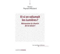 Et si on rallumait les Lumières ? Retrouvons le chemin de la raison !
