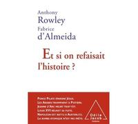 Et si on refaisait l'histoire ? - Anthony Rowley - Odile Jacob - broché - Essai