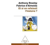 Et si on refaisait l'histoire ? - Anthony Rowley - Odile Jacob - Poche - Etude