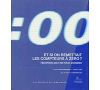 Et si on remettait les compteurs à zéro ? Hypothèses pour des futurs probables