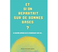 Et si on repartait sur de bonnes bases ? - Anne-Sophie Lagneau - Bookelis - broché - Guide