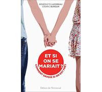 Et si on se mariait ? Comment savoir si on est prêt