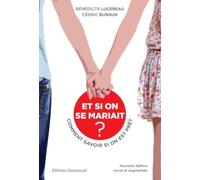 Et si on se mariait ? - Comment savoir si on est prêt ? Nouvelle édition revue et augmentée