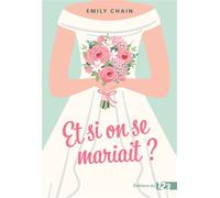 Et si on se mariait ? Romance - Emily Chain - 123 Editions Du - broché - Roman