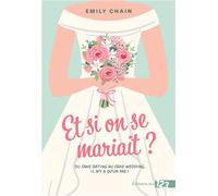 Et si on se mariait ? Romance - Emily Chain - 123 Editions Du - broché - Roman