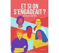 Et si on s'engageait ? Marie Robert (Auteur), Anne Dhoquois (Auteur)