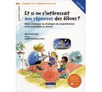 Et si on s'intéressait aux réponses des élèves ?: Mieux enseigner les stratégies de compréhension et de justification en lecture