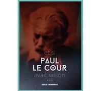 et si PAUL LE COUR avait raison … Odile Bonneau (Auteur)