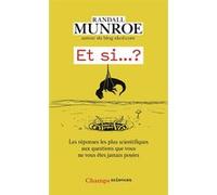 Randall Munroe – Et si... ? – Les réponses les plus scientifiques – Poche