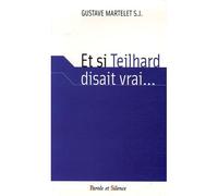 Et si teilhard disait vrai - Martelet g - Parole Et Silence Eds - broché - Essai