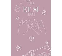 Et si: tome 2