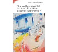 Et si ton Dieu s'appelait ton âme ? Et si ta vie s'appelait l'expérience ?