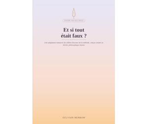 Et si tout était faux ?: Inspiré par Descartes - Une adaptation romancée du célèbre Discours de la méthode, conçue comme un thriller philosophique intense