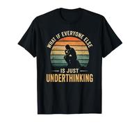 Et si Tout Le Monde était Juste inconsidéré, drôle, exagéré ? T-Shirt