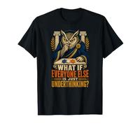 Et si Tout Le Monde était Un Hibou trop drôle T-Shirt