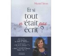 Et si tout n'était pas écrit ? Muriel Siron (Auteur)