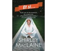 Et si... Toute une vie de questions, de conjectures, d'hypothèses raisonnables, et quelques certitudes