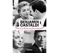 Et si tu devais ne plus m'aimer - Benjamin Castaldi - Rocher Eds Du - broché - Roman