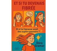 Et si tu devenais fibrée ?: Et si ta tignasse avait des supers pouvoirs ?