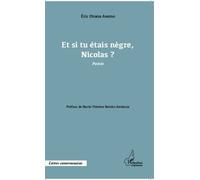 Et si tu étais nègre, Nicolas ? Poésie - Eric Onana Awono - L'harmattan - broché - Poésie