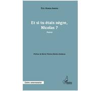 Et si tu étais nègre, Nicolas ? Poésie - Eric Onana Awono - L'harmattan - broché - Poésie