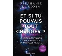 Et si tu pouvais tout changer ? Stéphanie Dordain (Auteur)