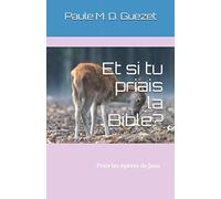 Et si tu priais la Bible?: Prier les épîtres de Jean