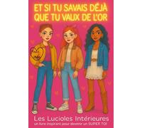 Et si tu savais déjà que tu vaux de l'OR: Un livre inspirant pour ados sur la confiance et l'estime de soi