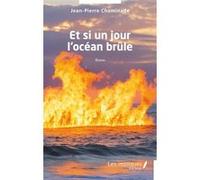 Et si un jour l'océan brûle Jean-Pierre Chaminade (Auteur)