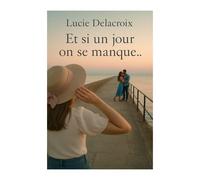 Et Si Un Jour On Se Manque