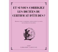 Et si vous corrigiez les dictées du certificat d'études ?