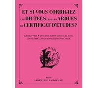 Et si vous corrigiez les dictées les + ardues du certificat d'études