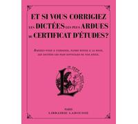 Et si vous corrigiez les dictées les + ardues du certificat d'études - Daniel Berlion - Larousse - broché - Méthode de langue