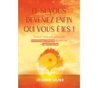 Et si vous deveniez enfin qui vous êtes !: Trouvez votre voie grâce à la numérologie chinoise des 9 Ki et la sagesse du Tao