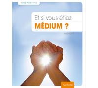 Et si vous étiez médium ?