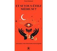 Et si vous étiez médium ? Paul Roland (Auteur)
