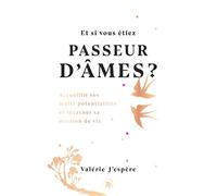 Et si vous étiez passeur d'âmes ? Accueillir ses multi-potentialités et incarner sa mission de vie - Valérie J'Espere - Lotus Et L'elephant - broché - Essai