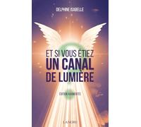 Et si vous étiez un canal de lumière