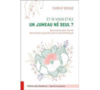 Et si vous étiez un jumeau né seul ? Deux coeurs pour une vie - Souffrance et guérison par la voie chamanique