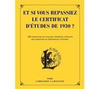 Et si vous repassiez votre certificat d'études en 1930 ? Collectif (Auteur)