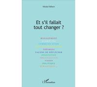 Et s'il fallait tout changer ? - Michel Hébert - L'harmattan - broché - Essai