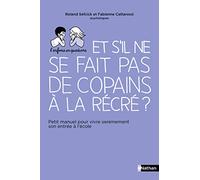Et s'il ne se fait pas de copains à la récré ? – Petit manuel pour l'entrée à l'école – Parents
