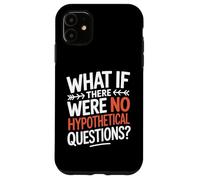 Et s'il n'y Avait Pas de Questions hypothétiques Coque pour iPhone 11