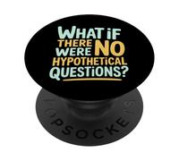 Et s'il n'y Avait Pas de Questions hypothétiques PopSockets PopGrip Adhésif