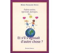 Et s'il s'agissait d'autre chose ? Marie-Françoise Neveu (Auteur)